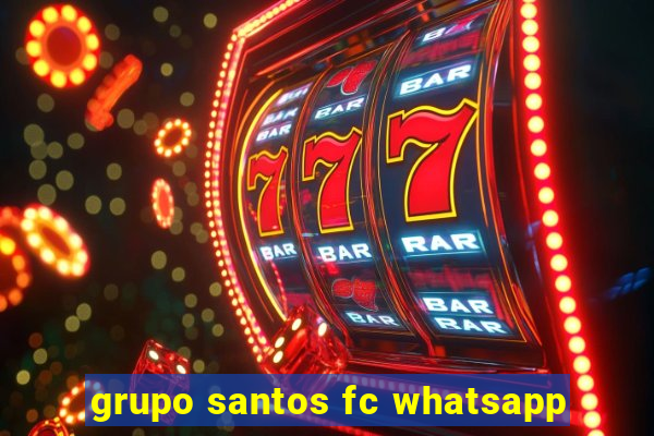 grupo santos fc whatsapp